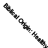 Biblical Origin: Healthy Drinks & a Healthy Lifestyle for Men & Their Women: Ma